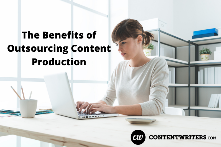 The Benefits of Outsourcing Content Production