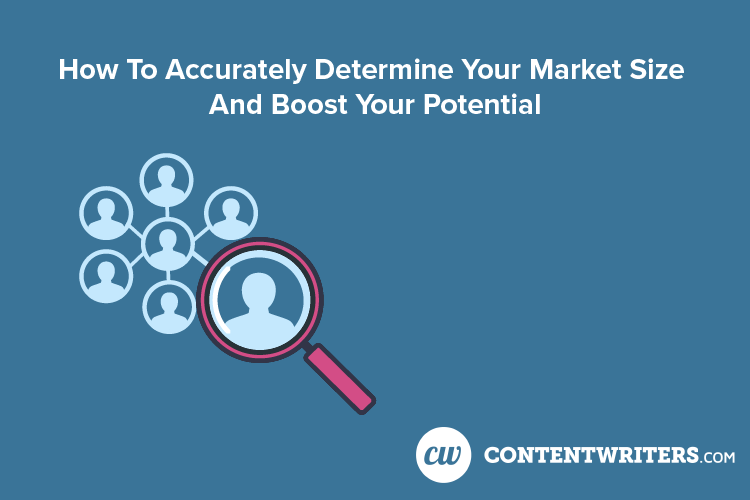 How To Accurately Determine Your Market Size And Boost Your Potential