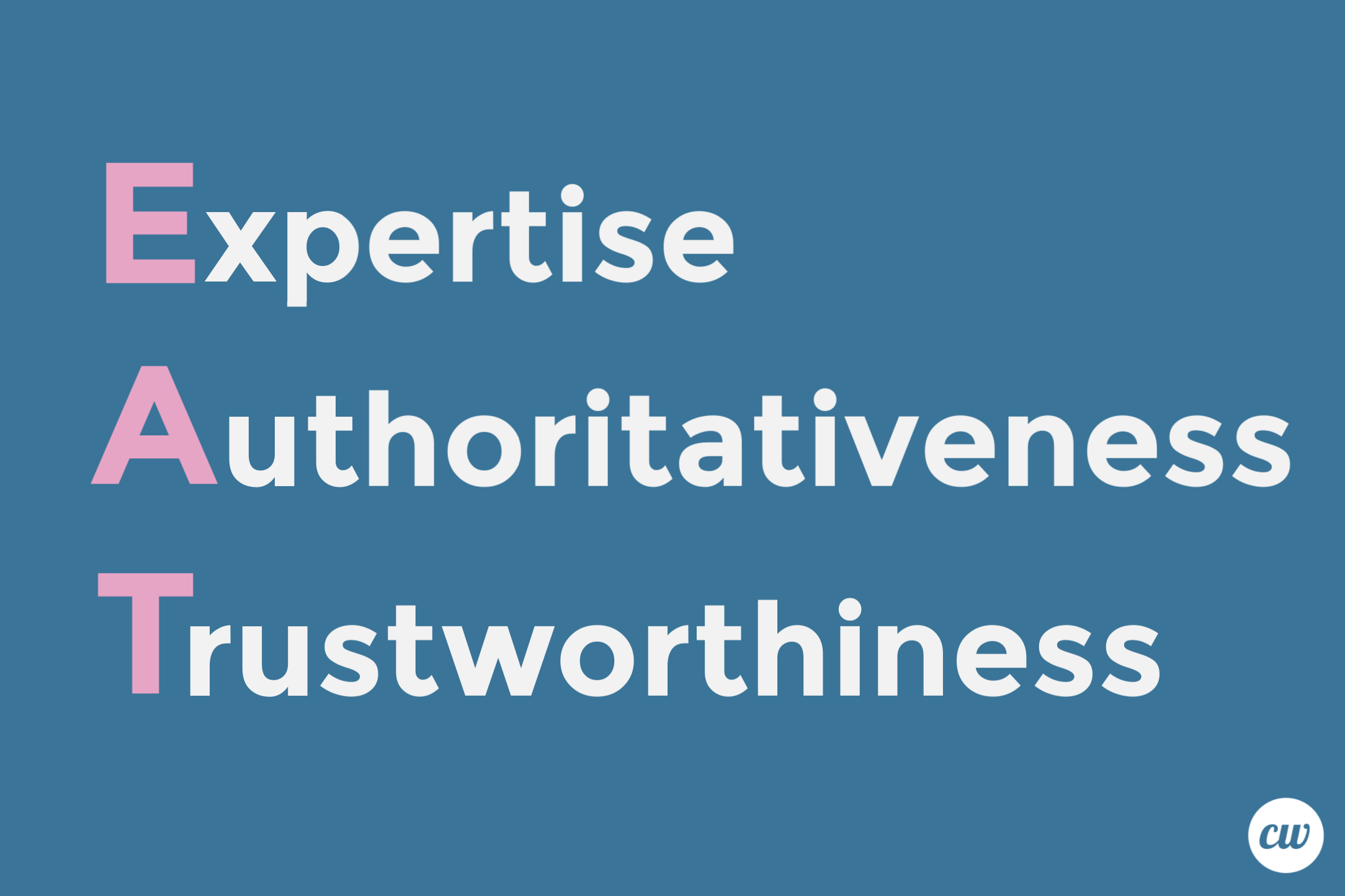 Expertise Authoritativeness Trustworthiness SEO E A T ContentWriters