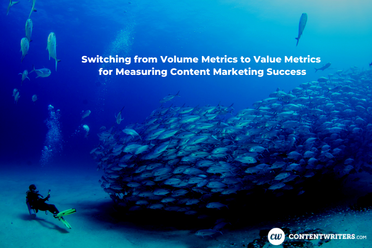 Switching from Volume Metrics to Value Metrics for Measuring Content Marketing Success 1
