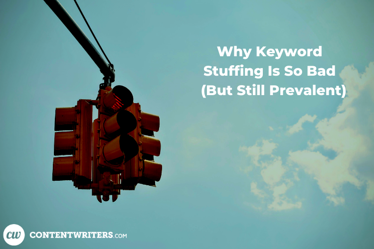 Why Keyword Stuffing Is So Bad But Still Prevalent
