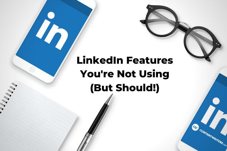 LinkedIn Features Youre Not Using But Should