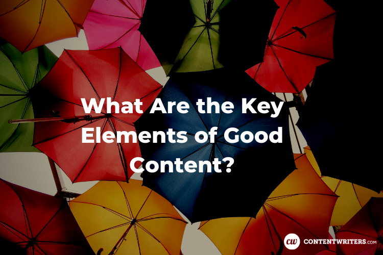 What Are the Key Elements of Good Content