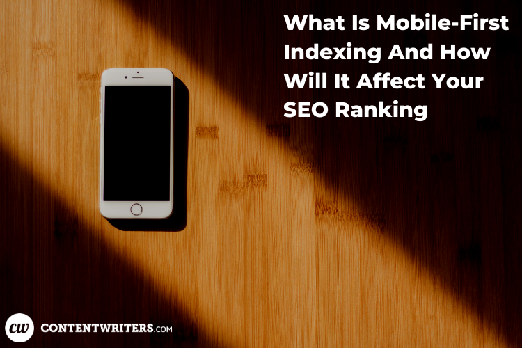 What Is Mobile First Indexing And How Will It Affect Your SEO Ranking