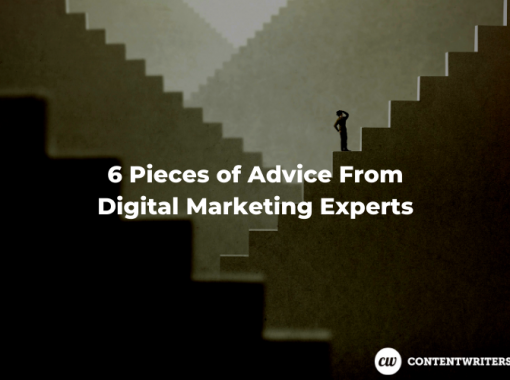 6 Pieces of Advice From Digital Marketing Experts