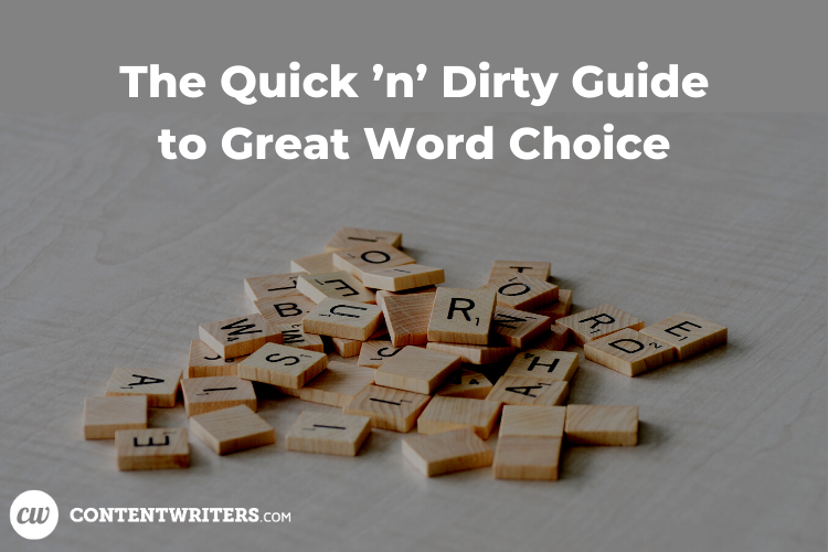 The Quick ’n’ Dirty Guide to Great Word Choice 1