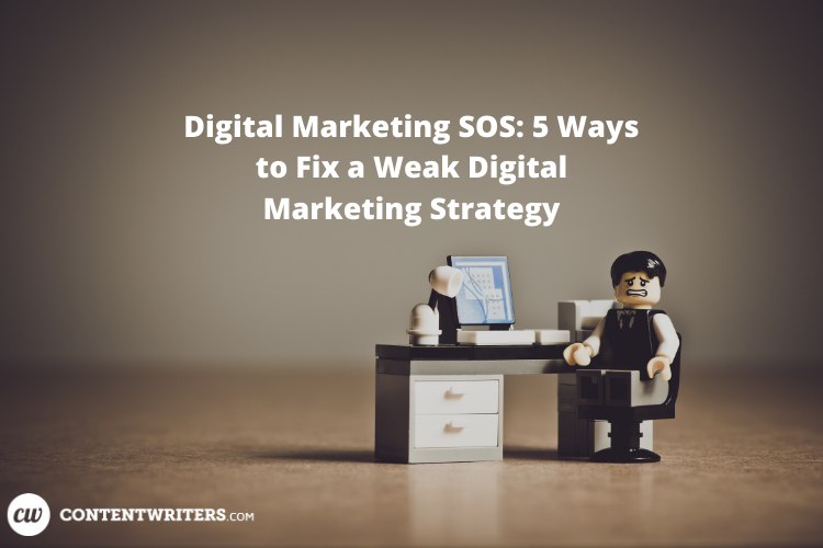 Digital Marketing SOS 5 Ways to Fix a Weak Digital Marketing Strategy 2