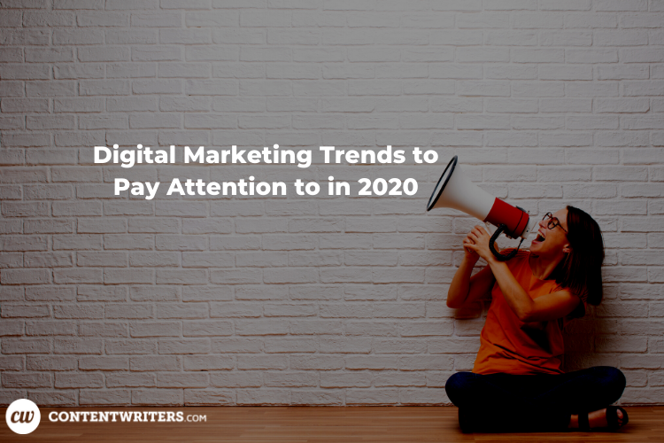 Digital Marketing Trends to Pay Attention to in 2020