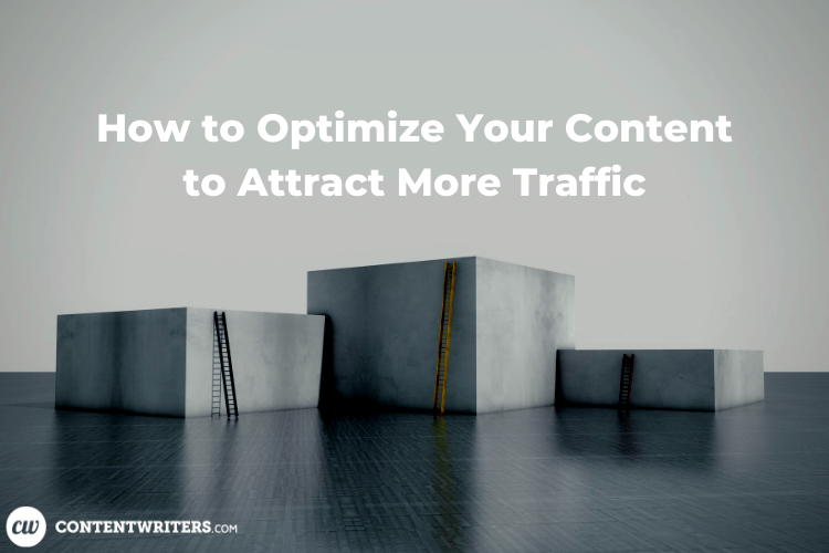 How to Optimize Your Content to Attract More Traffic