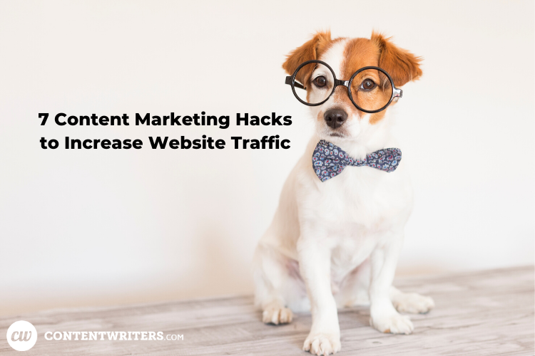 7 Content Marketing Hacks to Increase Website Traffic