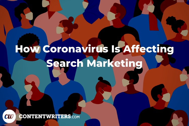 How Coronavirus Is Affecting Search Marketing