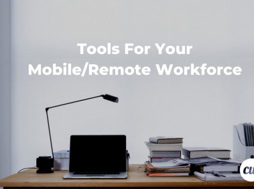 Tools For Your Mobile Remote Workforce 2