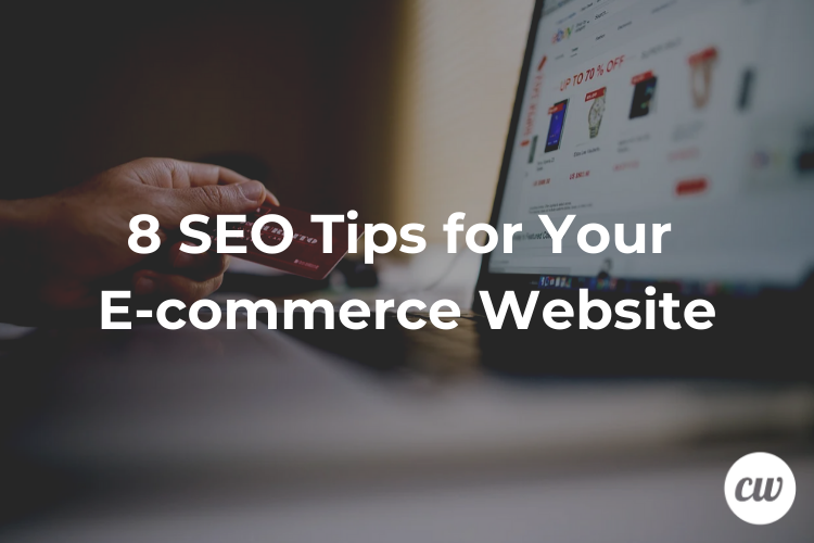 8 SEO Tips for Your E commerce Website