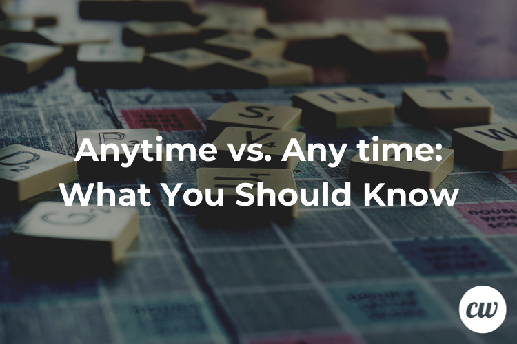 Anytime vs. Any Time: What's The Difference?