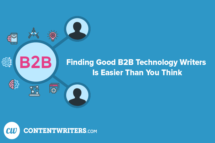 Finding Good B2B Technology Writers Is Easier Than You Think