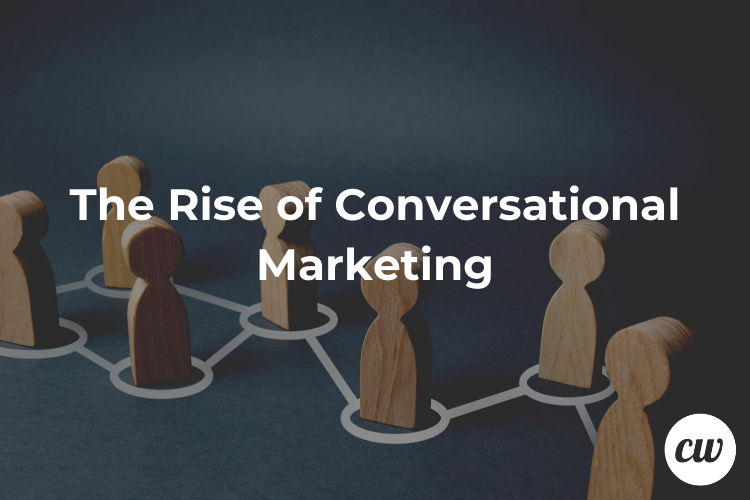 The Rise of Conversational Marketing