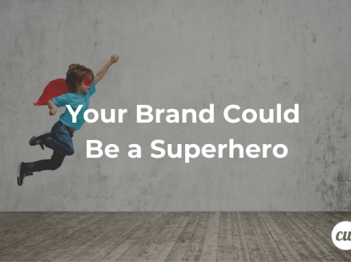 Your Brand Could Be a Superhero