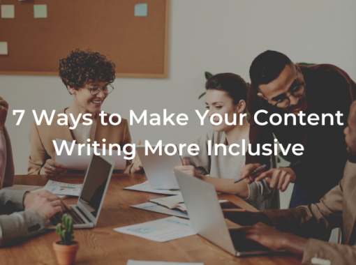 7 Ways to Make Your Content Writing More Inclusive