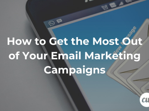 How to Get the Most Out of Your Email Marketing Campaigns