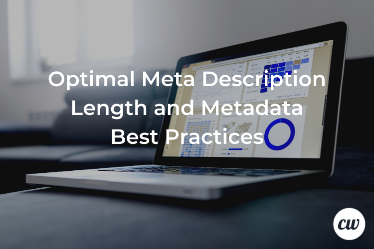 Optimal Meta Description Length and Metadata Best Practices