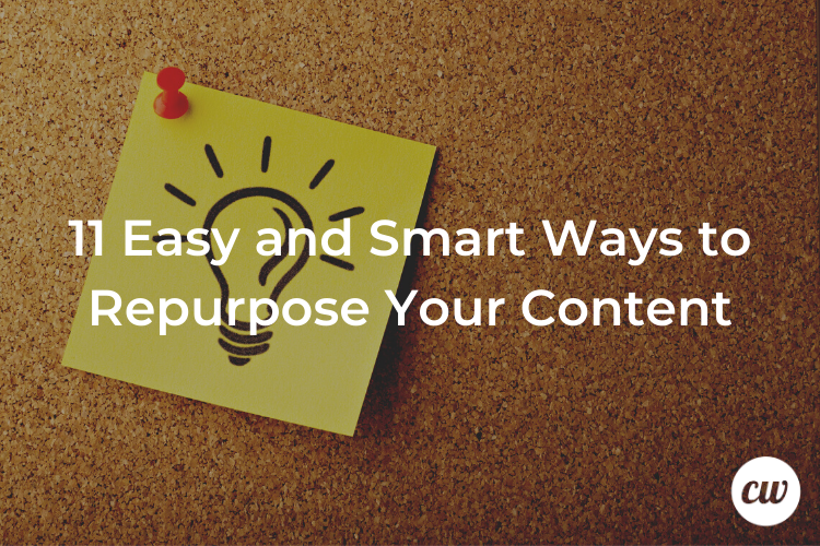 11 Easy and Smart Ways to Repurpose Your Content