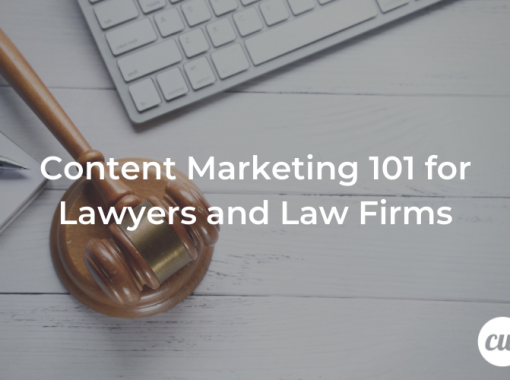 Content Marketing 101 for Lawyers and Law Firms