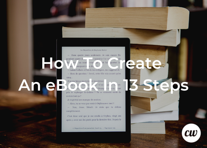 How To Create An eBook In 13 Steps
