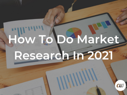 How To Do Market Research In 2021