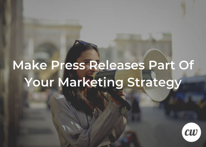 Make Press Releases Part Of Your Marketing Strategy