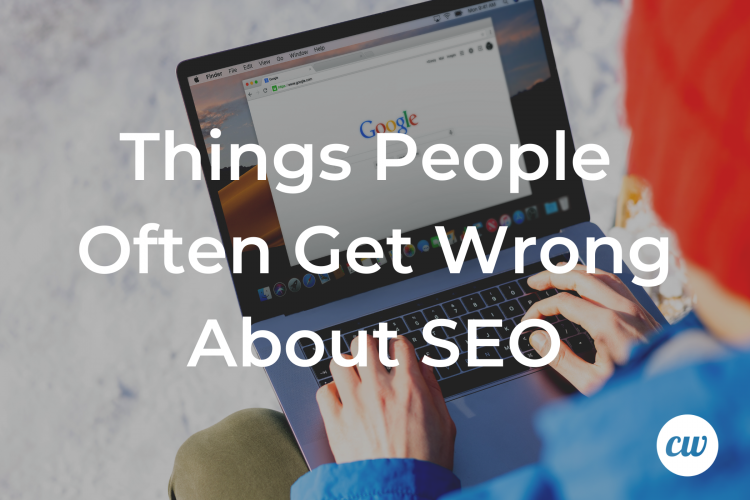 Things People Often Get Wrong About SEO 1