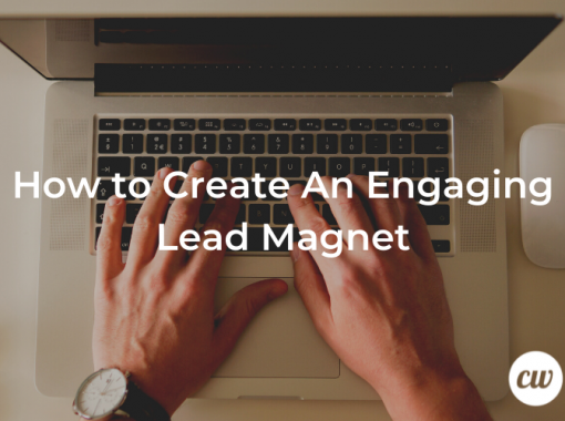 How to Create An Engaging Lead Magnet 1