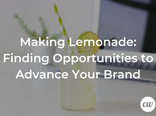 Making Lemonade Finding Opportunities to Advance Your Brand 1