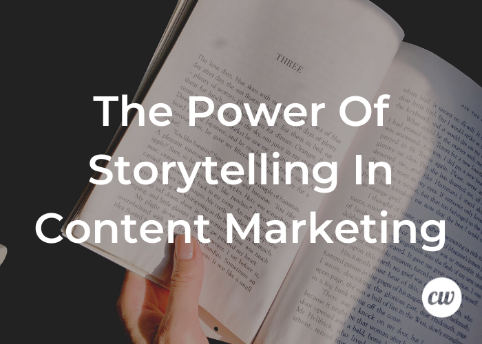 The Power of Storytelling in Content Marketing