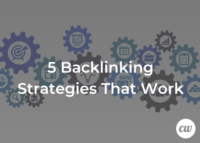 5 Backlinking Strategies That Work