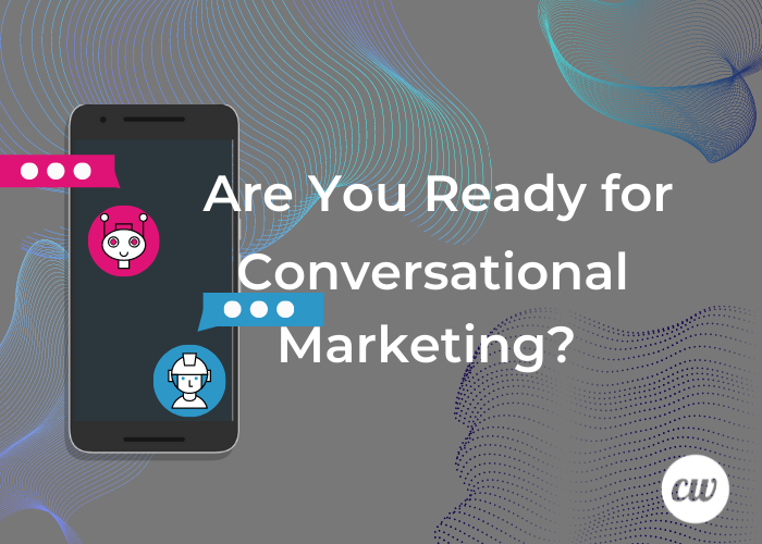 Are You Ready For Conversational Marketing 2