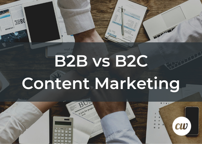 B2B vs B2C Content Marketing