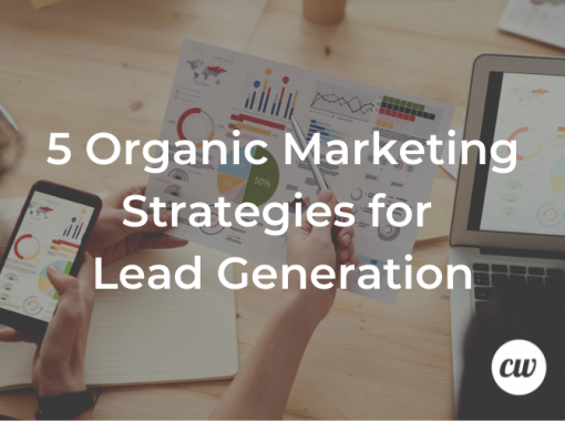 5 organic marketing strategies for lead gen