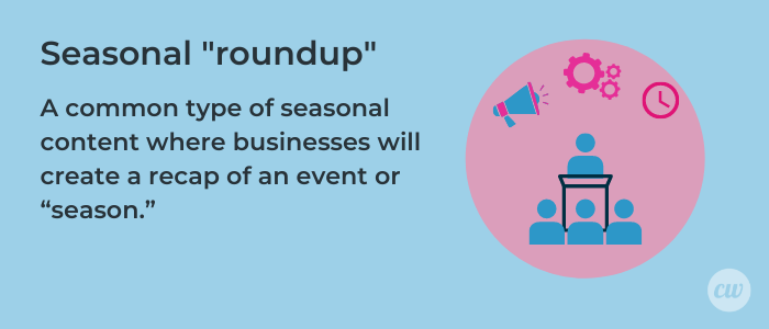 Seasonal content ideas, what is a season roundup, seasonal content pieces can include