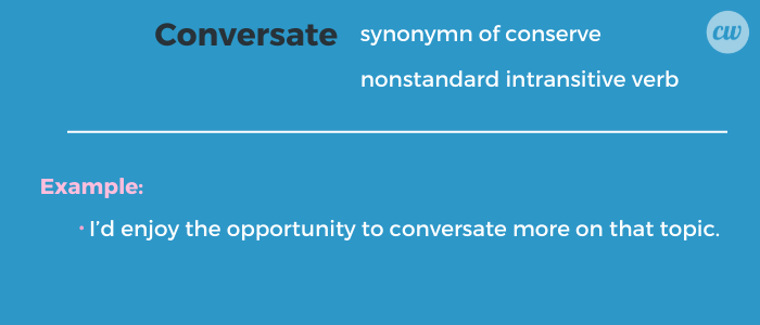 Conversate: synonym for converse, example of how conversate is used
