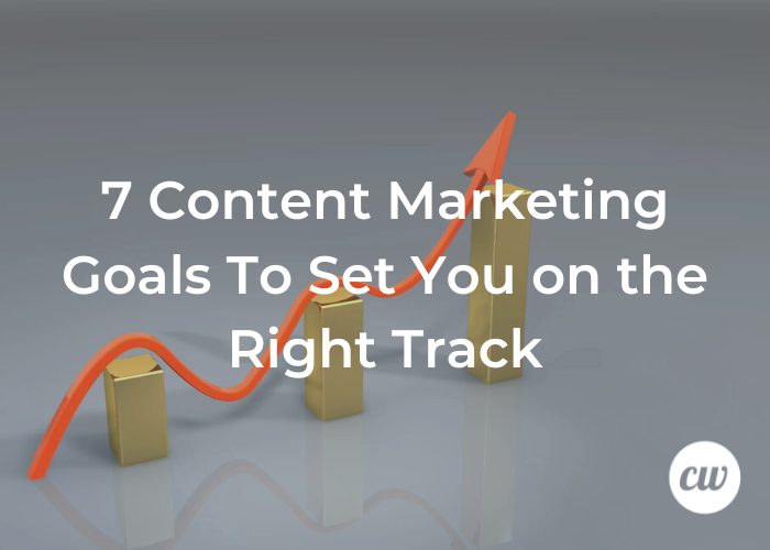 7 content marketing goals