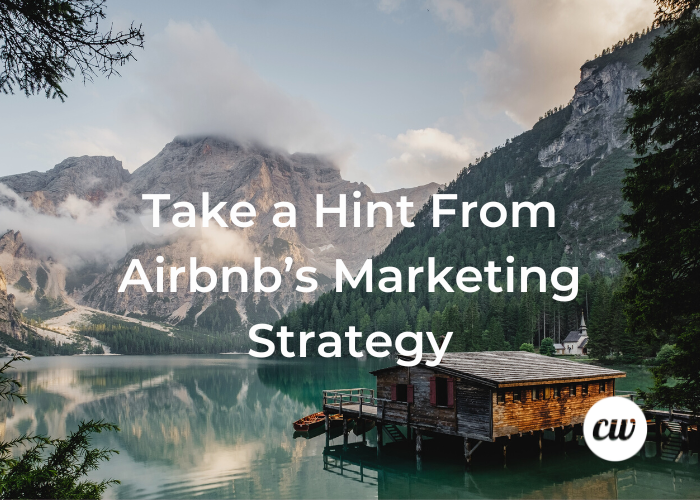 Take A Hint From Airbnb’s Marketing Strategy