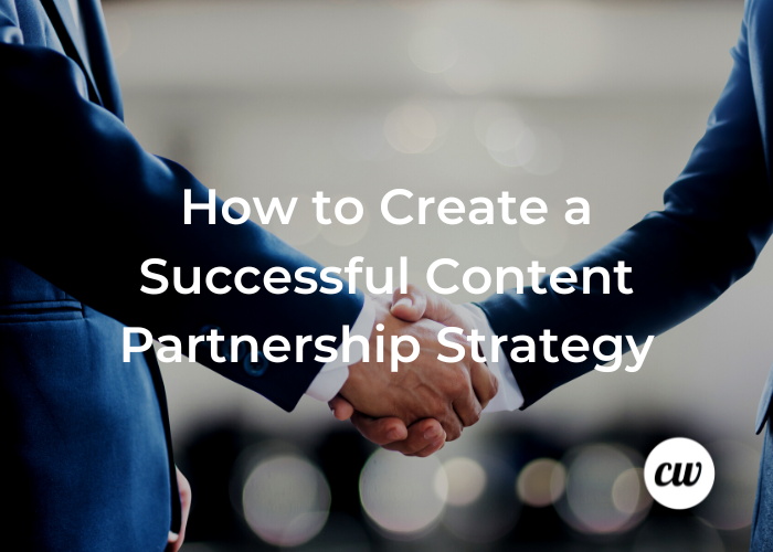 How to Create a Successful Content Partnership Strategy 2