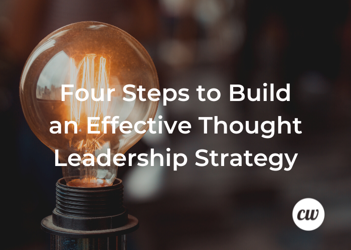Four Steps to Build an Effective Thought Leadership Strategy