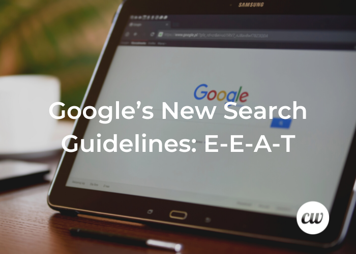 Googles New Search Guidelines E E A T