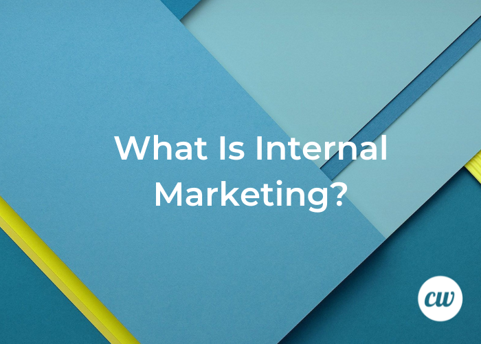 What Is Internal Marketing