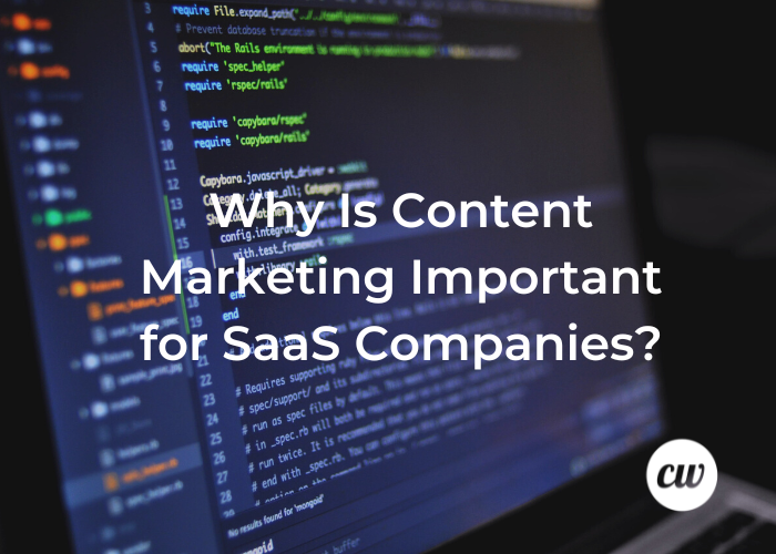 Why Is Content Marketing Important for SaaS Companies