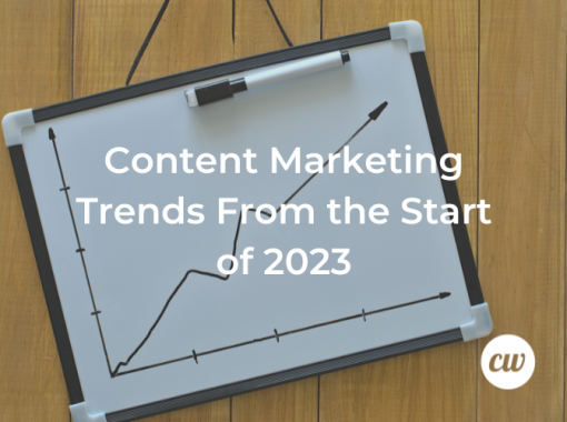 Content Marketing Trends From the Start of 2023